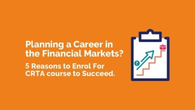 Photo of Planning a Career in the Financial Markets? 5 Reasons to Enrol For CRTA course to Succeed.
